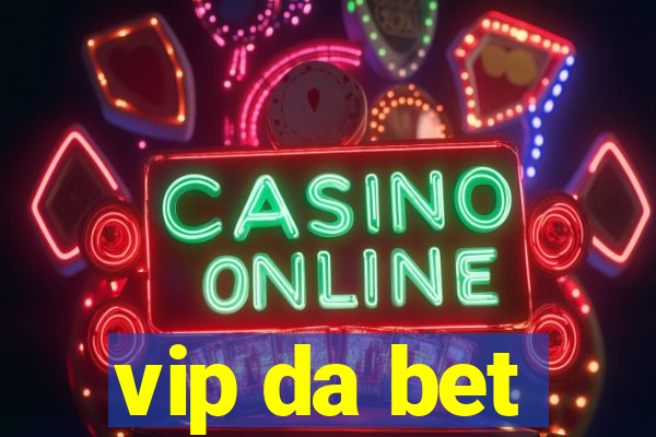 vip da bet